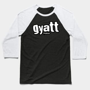 Gyatt Baseball T-Shirt